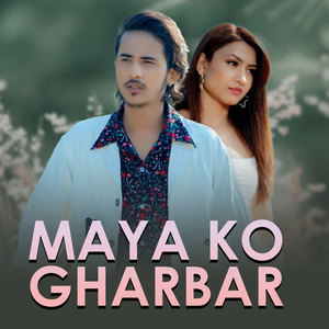 MAYA KO GHARBAR