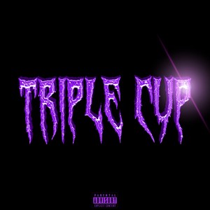 Triple Cup (Explicit)