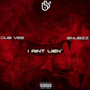 I Ain't Lien (feat. GNubzz) (Explicit)