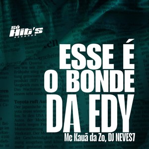 Esse é o Bonde da Edy (Explicit)