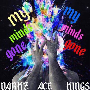 My Minds Gone (feat. Ace, Kingz)