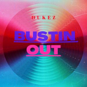 BUSTIN OUT