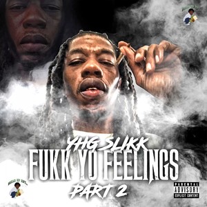 Fukk Yo Feelings Pt. 2 (Explicit)