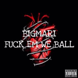 **** em We ball (Explicit)