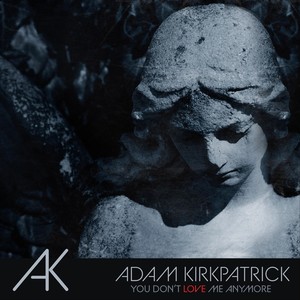 You Don't Love Me Anymore