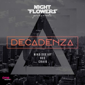 Decadenza (Night flowers presents niko deejay, gee & craig)