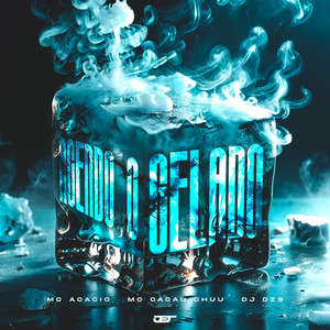 ACENDO O GELADO (Explicit)
