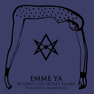 Beyond The Secret Flame (The Aiwass Manifesto)