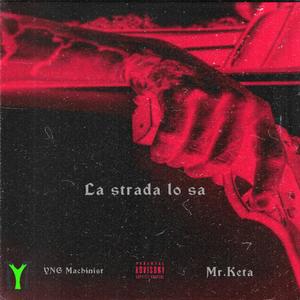 La strada lo sa (feat. yang machinist & mr.keta) [Explicit]