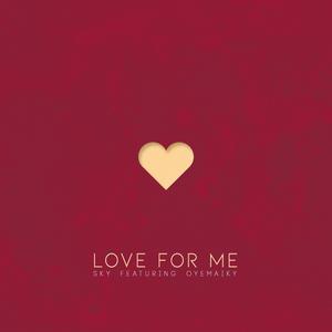 Love For Me (feat. OyeMaiky)