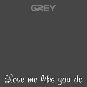 Love Me Like You Do (From "Fifty Shades of Grey" Soundtrack)