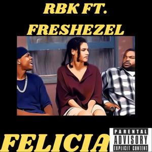 Felicia (feat. Freshezel) [Explicit]