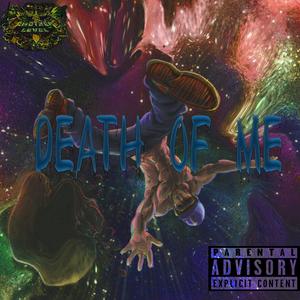 DEATH OF ME (Explicit)