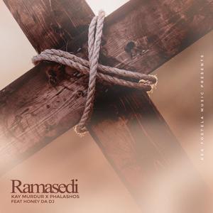 RAMASEDI (feat. Honey Da Dj & Kay Murdur)
