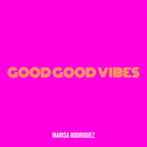 Good Good Vibes