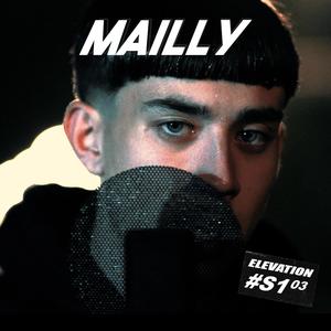 MAILLY S1.03 #ELEVATION, Pt. 3 (Explicit)