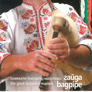 Golemite Bulgarski Maistori - Gaida (The Great Bulgarian Masters - Bagpipe)