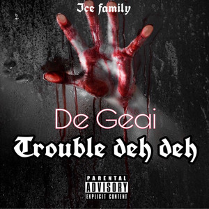 Trouble Deh Deh (Explicit)
