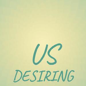 Us Desiring