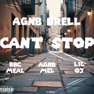 Can't Stop (feat. RbcMeal, AGNB Mel & Lil Oj) (Explicit)