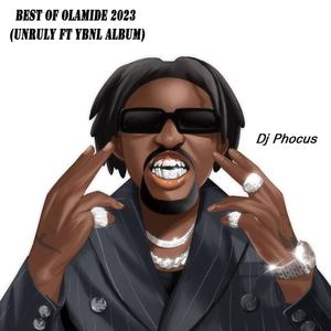 Best of Olamide 2023 (Unruly and YBNL Album) (Explicit)
