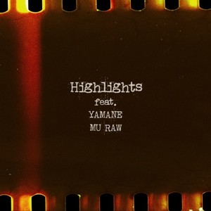 Highlights (feat. YAMANE & MU RAW)