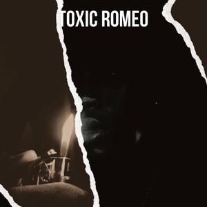 Toxic Romeo (Explicit)