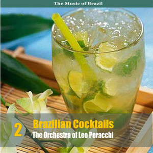 The Music of Brazil: Brazilian Cocktails, Volume 2