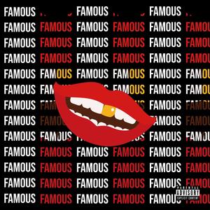 Famous (feat. N.B.C.C. & DINEO) [Explicit]