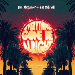 Everything Gone Be Alright (feat. Roq Mitchell)