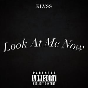 Look At Me Now (Explicit)