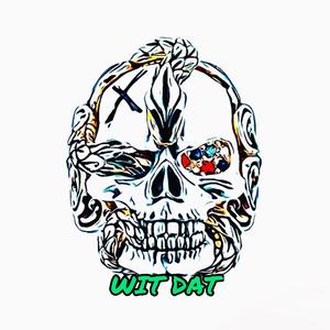 Wit Dat (Explicit)