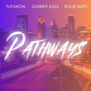 Pathways(feat. Gunner Jules & Rollie Raps)