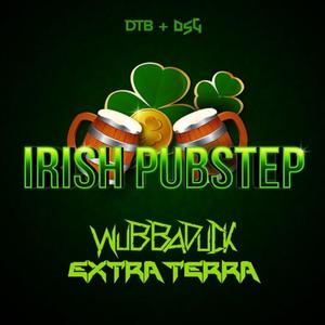Irish Pubstep(feat. Extra Terra)