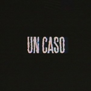 Un caso (Explicit)