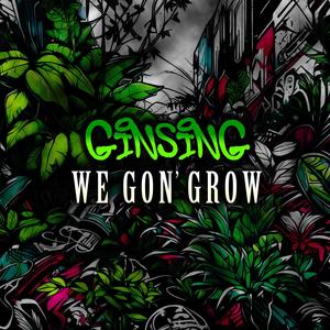 We Gon' Grow (Original) (Explicit)