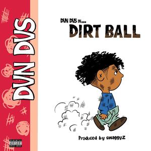 Dirt Ball (Explicit)