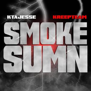 Smoke Sumn (feat. KtaJesse) [Explicit]