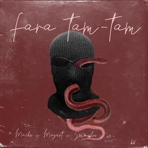 Fara tam-tam (feat. Mozart & Smoala) [Explicit]