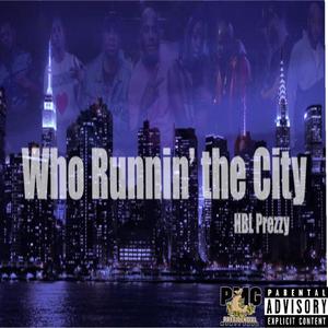 Who Runnin' The City (Explicit)