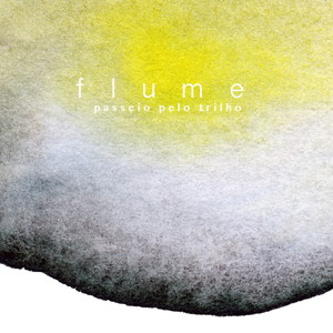 Passeio pelo Trilho (Flume Vol.1)