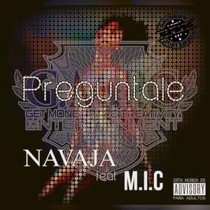 PREGUNTALE (feat. M.I.C. Money In Charge) [Explicit]