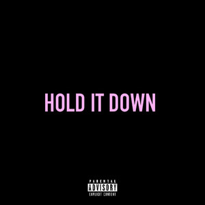 Hold It Down (Explicit)