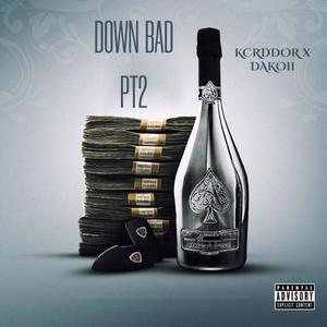 Down Bad PT2 (Explicit)