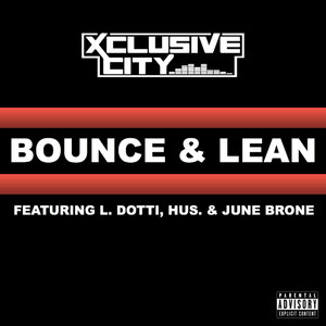 Bounce & Lean (feat. L. Dotti, Hus. & June Brone)