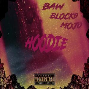 Hoodie (feat. Moj0 & Block9) [Explicit]