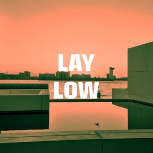 Lay Low (Explicit)