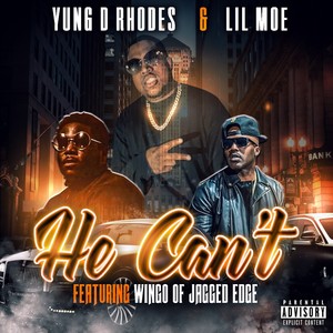 He Can't (feat. Wingo) [Explicit]