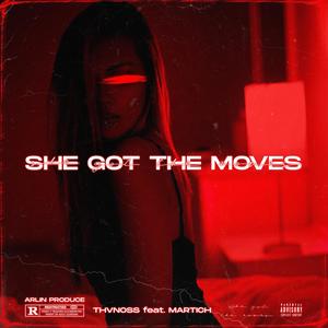 She Got The Moves (feat. Martich & Arlin Produce) [Explicit]