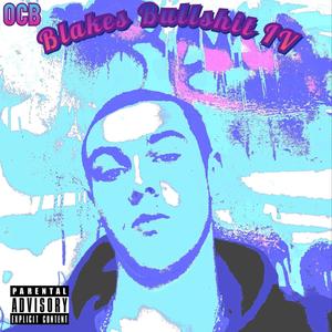 Blakes Bullshit IV (Explicit)